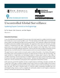 Uncontrolled Global Surveillance Updating Export Controls to the Digital Age By Tim Maurer, Edin Omanovic, and Ben Wagner March[removed]Executive Summary