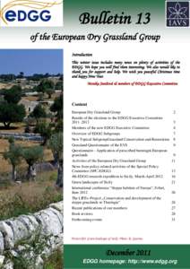 Bulletin 13 of the European Dry Grassland Group Introduction This winter issue includes many news on plenty of activities of the EDGG. We hope you will find them interesting. We also would like to thank you for support a