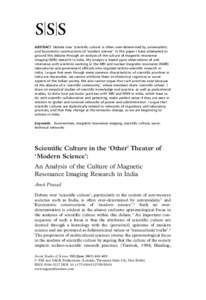 ABSTRACT Debate over ‘scientific culture’ is often over-determined by universalistic and Eurocentric constructions of ‘modern science’. In this paper I have attempted to ground this debate through an analysis of 