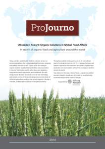 Obsession Report: Organic Solutions in Global Food Affairs In search of organic food and agriculture around the world Today, complex problems like the food crisis are not just an environmental issue, but are entangled wi