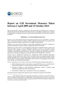 1  Report on G20 Investment Measures Taken between 2 April 2009 and 15 October 2014 The present document contains a compilation of all measures that are included in the 12 reports on G20 investment measures that OECD and