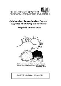 Colchester Town Centre Parish Churches of St Botolph and St Peter Magazine - Easter 2014