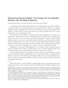 Enhancing Patent Quality: Screening out Low-Quality Patents and Trolling Litigation Comment submitted by Scott Duke Kominers, Harvard Society of Fellows A principal goal of the patent quality initiative is to “provide 