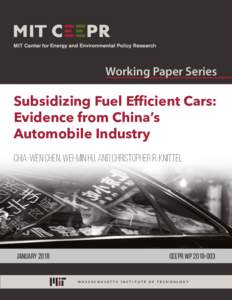 Working Paper Series  Subsidizing Fuel Efficient Cars: Evidence from China’s Automobile Industry ChiA-Wen Chen, Wei-Min Hu, and Christopher R. Knittel