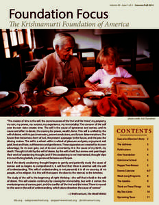 Foundation Focus  Volume XII - Issue 1 of 2 - Summer/Fall 2014 The Krishnamurti Foundation of America