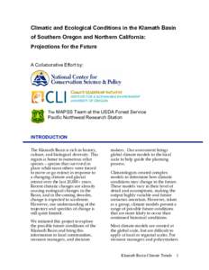 Climatic and Ecological Conditions in the Klamath Basin of Southern Oregon and Northern California: Projections for the Future A Collaborative Effort by:  CLIMATE LEADERSHIP INITIATIVE