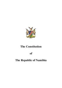 The Constitution of The Republic of Namibia The Constitution of the Republic of Namibia Tab le of Con tents