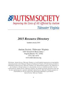2015 Resource Directory Updated January 2015 Autism Society, Tidewater Virginia 5291 Greenwich Road, Suite 1 Virginia Beach, VA 23462