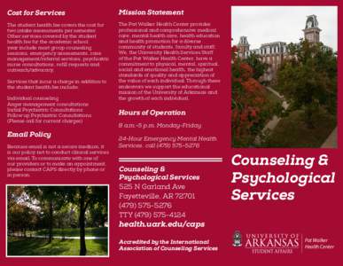 Cost for Services  Mission Statement The student health fee covers the cost for two intake assessments per semester.