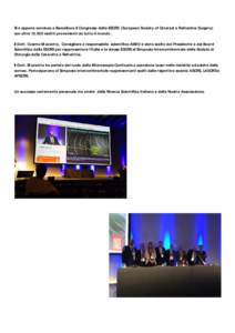 Si è appena concluso a Barcellona il Congresso della ESCRS (European Society of Cataract e Refractive Surgery) con oltreiscritti provenienti da tutto il mondo . Il Dott. Cosimo Mazzotta, Consigliere e responsabi