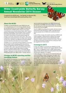 Wider Countryside Butterfly Survey Annual Newsletter 2014 Season Compiled by the WCBS team – Zoë Randle,Tom Brereton (BC), Sarah Harris, David Noble (BTO) and David Roy (CEH).  About the WCBS