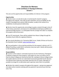 Directions for Mentors in the Certificate in Theology & Ministry Stream 1 This sets out the opportunities and responsibilities of a Mentor in this program. Opportunities  Mentors have a crucial role to play in monitor