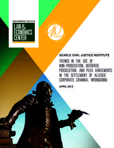 SEARLE CIVIL JUSTICE INSTITUTE  TRENDS IN THE USE OF NON-PROSECUTION, DEFERRED PROSECUTION, AND PLEA AGREEMENTS IN THE SETTLEMENT OF ALLEGED
