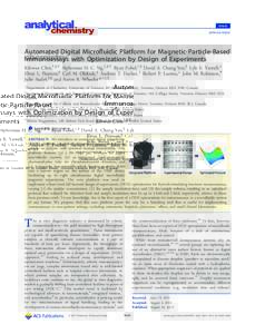 Article pubs.acs.org/ac Automated Digital Microﬂuidic Platform for Magnetic-Particle-Based Immunoassays with Optimization by Design of Experiments Kihwan Choi,†,§,∇ Alphonsus H. C. Ng,‡,§,∇ Ryan Fobel,‡,§ 