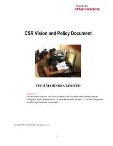CSR Vision and Policy Document  TECH MAHINDRA LIMITED ABSTRACT The document outlines the Vision and Policy of Tech Mahindra Limited towards Corporate Social Responsibility, in accordance with Section 135 of the Companies