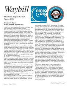 Waybill Mid West Region NMRA – Spring 2012 President’s Report By Bill Litkenhous, President, MWR