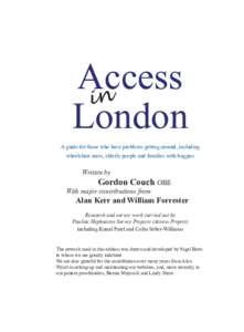 Access in London A guide for those who have problems getting around, including wheelchair users, elderly people and families with buggies