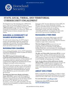 UNCLASSIFIED//FOR OFFICIAL USE ONLY  STATE, LOCAL, TRIBAL, AND TERRITORIAL CYBERSECURITY ENGAGEMENT The Department of Homeland Security’s (DHS) State, Local, Tribal and Territorial (SLTT) Cybersecurity