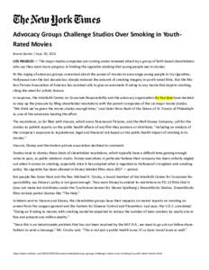 Advocacy Groups Challenge Studios Over Smoking in YouthRated Movies Brooks Barnes | Sept. 30, 2014 LOS ANGELES — The major media companies are coming under renewed attack by a group of faith-based shareholders who say 