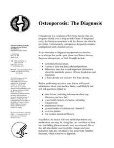 Osteoporosis: The Diagnosis  National Institutes of Health Osteoporosis and Related Bone Diseases ~ National Resource Center