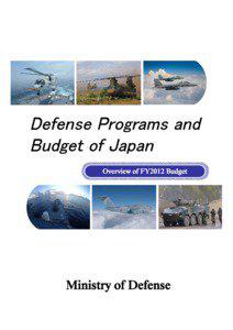 Defense Programs and Budget of Japan Overview of FY2012 Budget