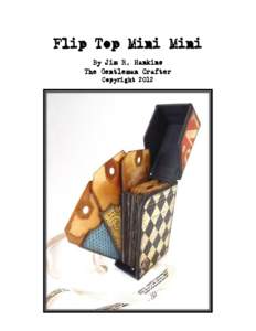 Flip Top Mini Mini By Jim R. Hankins The Gentleman Crafter Copyright 2012  Flip Top Mini Mini