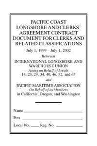 PACIFIC COAST LONGSHORE AND CLERKS’ AGREEMENT CONTRACT DOCUMENT FOR CLERKS AND RELATED CLASSIFICATIONS July 1, 1999 – July 1, 2002