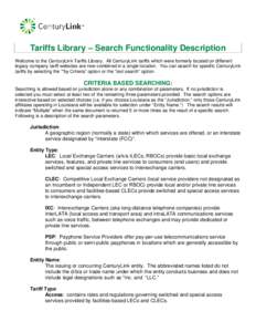 Tariffs Library – Search Functionality Description Welcome to the CenturyLink Tariffs Library. All CenturyLink tariffs which were formerly located on different legacy company tariff websites are now combined in a singl