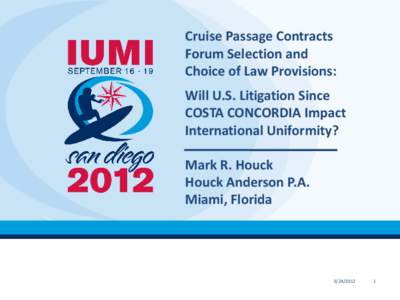 Cruise Passage Contracts Forum Selection and Choice of Law Provisions: Will U.S. Litigation Since COSTA CONCORDIA Impact