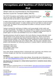 Perceptions and Realities of Child Safety Risk 20mph limits are recommended by the Parliamentary Advisory Council for Transport Safety (PACTS). The PACTS Perceptions and Realities report (Septis a closer look at t