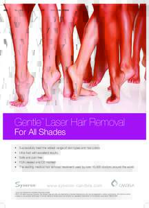 Gentle Laser Hair Removal ™ For All Shades  •	 Successfully treat the widest range of skin types and hair colors