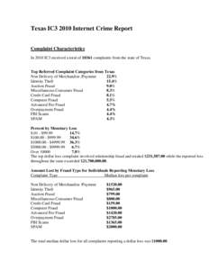 Texas IC3 2010 Internet Crime Report Complaint Characteristics In 2010 IC3 received a total ofcomplaints from the state of Texas. Top Referred Complaint Categories from Texas Non Delivery of Merchandise /Payment