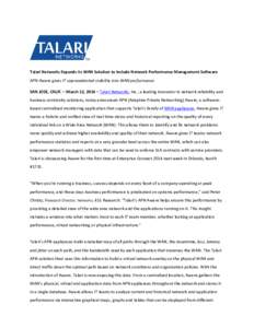 Talari Networks Expands its WAN Solution to include Network Performance Management Software APN Aware gives IT unprecedented visibility into WAN performance SAN JOSE, CALIF. – March 12, 2014 – Talari Networks, Inc., 