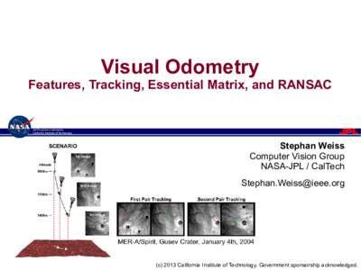 Visual Odometry Features, Tracking, Essential Matrix, and RANSAC Jet Propulsion Laboratory California Institute of Technology