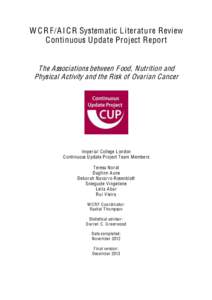 W C R F/A I C R Systematic L iterature Review Continuous Update Project Report The Associations between F ood, Nutrition and Physical Activity and the Risk of Ovarian Cancer  Imperial College London