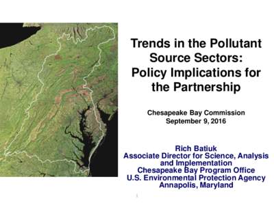 Trends in the Pollutant Source Sectors: Policy Implications for the Partnership Chesapeake Bay Commission September 9, 2016