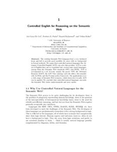 1 Controlled English for Reasoning on the Semantic Web Juri Luca De Coi1 , Norbert E. Fuchs2 , Kaarel Kaljurand2 , and Tobias Kuhn2 1