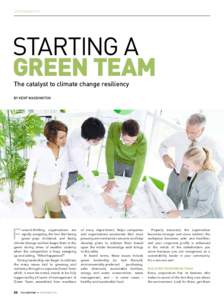 SUSTAINABILITY  STARTING A GREEN TEAM The catalyst to climate change resiliency BY KENT WADDINGTON