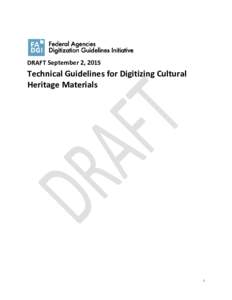 DRAFT September 2, 2015  Technical Guidelines for Digitizing Cultural Heritage Materials  i
