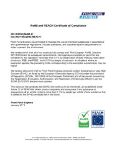 RoHS and REACH Certificate of ComplianceEU (RoHS II) (EC) NOREACH) Front Panel Express is committed to manage the use of chemical substances in accordance with governmental regulations, industry stan