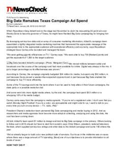 TVN Focus On Advertising  Big Data Remakes Texas Campaign Ad Spend By Carl Lindemann TVNewsCheck, January 28, 2015 5:43 AM EST