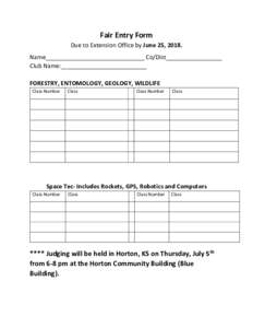 Fair Entry Form Due to Extension Office by June 25, 2018. Name______________________________ Co/Dist_________________ Club Name:__________________________ FORESTRY, ENTOMOLOGY, GEOLOGY, WILDLIFE Class Number