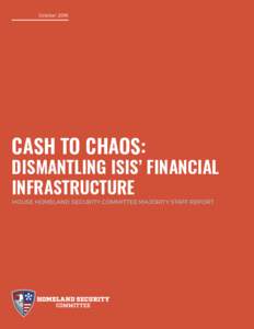 OctoberCASH TO CHAOS: DISMANTLING ISIS’ FINANCIAL INFRASTRUCTURE