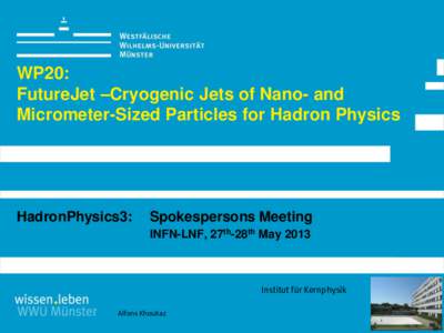 WP20: FutureJet –Cryogenic Jets of Nano- and Micrometer-Sized Particles for Hadron Physics HadronPhysics3: