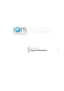 Republic of Macedonia  IOPS Toolkit for Risk-Based Pensions Supervision Case Study Republic of Macedonia