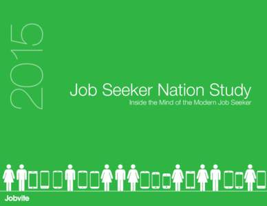 2015  Job Seeker Nation Study Inside the Mind of the Modern Job Seeker  Jobvite 2015 Job Seeker Nation: Inside the Mind of the Modern Job Seeker
