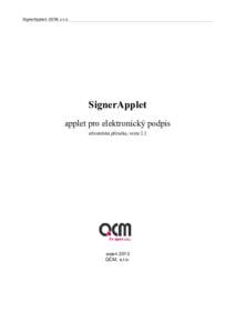 SignerApplert, QCM, s.r.o.  SignerApplet applet pro elektronický podpis uživatelská příručka, verze 2.2