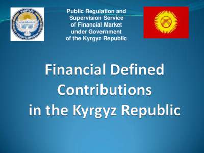 Public Regulation and Supervision Service of Financial Market under Government of the Kyrgyz Republic