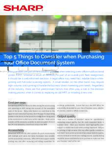 Top 5 Things to Consider when Purchasing Your Office Document System Many variables are part of the evaluation process when selecting a new office multifunctional printer (MFP). Whether a result of necessity or part of a