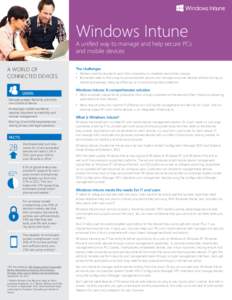 Windows Intune  A unified way to manage and help secure PCs and mobile devices A WORLD OF 	 CONNECTED DEVICES